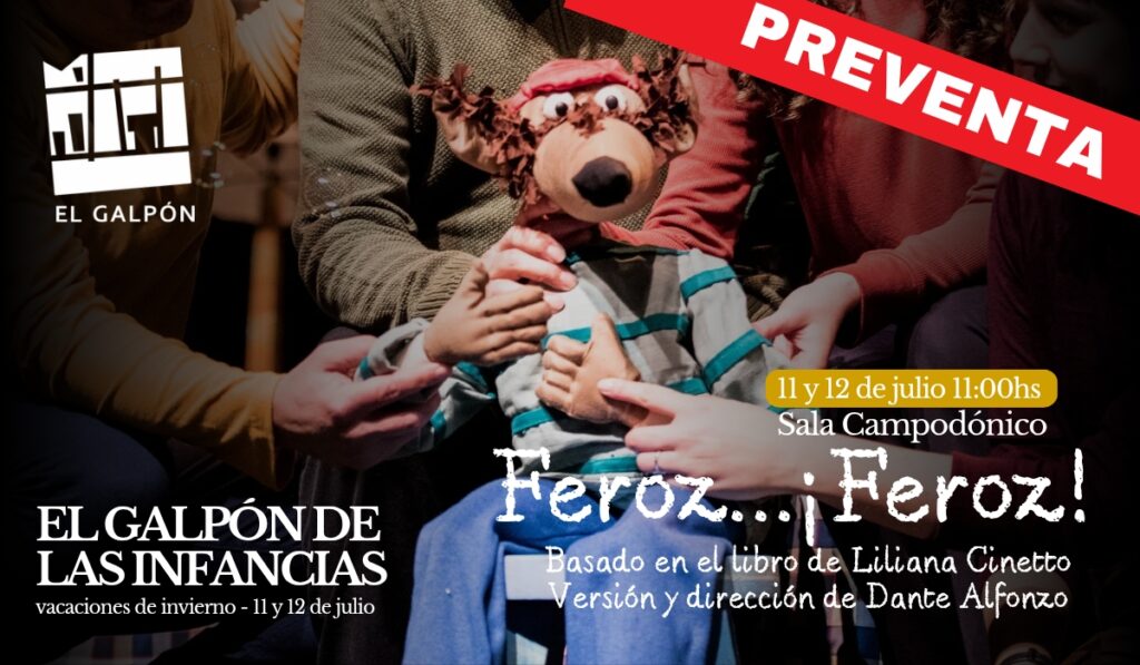 Feroz...¡feroz! en El Galpón de las Infancias
