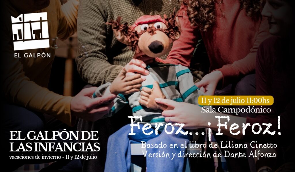 Feroz...¡feroz! en El Galpón de las Infancias